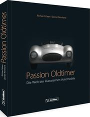 Passion Oldtimer Die Welt der klassischen Automobile
